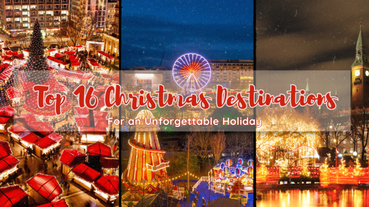 Top 16 Christmas Destinations for an Unforgettable Holiday